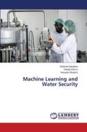 Machine Learning and Water Security di Shahide Dehghan, Robab Razmi, Hossein Gholami edito da LAP LAMBERT Academic Publishing
