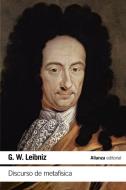 Discurso de metafísica di G W Leibniz, Gottfried Wilhelm Leibniz edito da Alianza Editorial