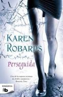 Perseguida = Pursued di Karen Robards edito da Ediciones B