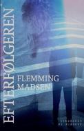 EFTERF LGEREN di FLEMMING MADSEN edito da LIGHTNING SOURCE UK LTD