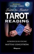 LEARN TO MASTER TAROT - VOLUME THREE READING LEARN TO MASTER TAROT - VOLUME THREE READING