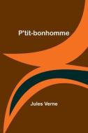 P'tit-bonhomme di Jules Verne edito da Alpha Editions