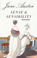 Sense And Sensibility Illustrated di Austen Jane Austen edito da Independently Published
