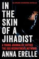 In the Skin of a Jihadist di Anna Erelle, Erin Potter edito da Harper Collins Publ. USA
