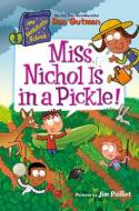 My Weirdtastic School #4: Miss Nichol Is in a Pickle! di Dan Gutman edito da HARPERCOLLINS