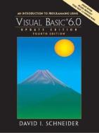 An Introduction to Programming with Visual Basic 6.0, Update Edition di David I. Schneider edito da Pearson