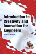 Introduction To Creativity And Innovation For Engineers di Stuart Walesh edito da Pearson Education (us)