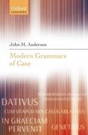 Modern Grammars of Case di John M. Anderson edito da OXFORD UNIV PR