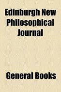 Edinburgh New Philosophical Journal di Unknown Author, Anonymous edito da General Books Llc