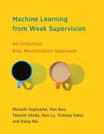 Machine Learning From Weak Supervision di Masashi Sugiyama, Han Bao edito da MIT Press Ltd