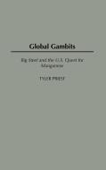 Global Gambits di Tyler Priest edito da Praeger Publishers