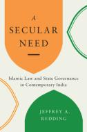A Secular Need di Jeffrey A. Redding edito da University Of Washington Press