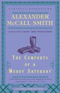The Comforts of a Muddy Saturday di Alexander Mccall Smith edito da ANCHOR