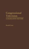 Congressional Television di Ronald Garay edito da Greenwood Press