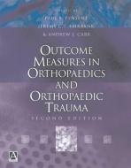 Outcome Measures in Orthopaedics and Orthopaedic Trauma, 2Ed di Paul Pynsent edito da CRC Press