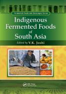 Indigenous Fermented Foods Of South Asia edito da Taylor & Francis Ltd