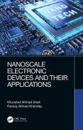 Nanoscale Electronic Devices And Their Applications di Khurshed Ahmad Shah, Farooq Ahmad Khanday edito da Taylor & Francis Ltd