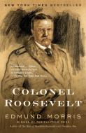 Colonel Roosevelt di Edmund Morris edito da RANDOM HOUSE