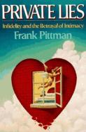 Private Lies: Infidelity and the Betrayal of Intimacy di Frank Pittman edito da W W NORTON & CO