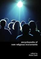 Encyclopedia of New Religious Movements edito da Taylor & Francis Ltd