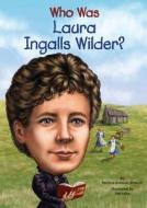 Uc Who Was Laura Ingalls Wilder? di Patricia Brennan Demuth edito da Grosset & Dunlap