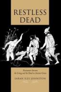 Restless Dead di Sarah Iles Johnston edito da University Of California Press