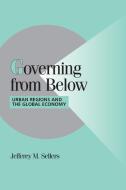 Governing from Below di Jefferey M. Sellers edito da Cambridge University Press