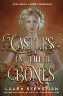 Castles in Their Bones di Laura Sebastian edito da Random House LCC US