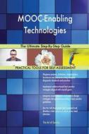 MOOC-Enabling Technologies The Ultimate Step-By-Step Guide di Gerardus Blokdyk edito da 5STARCooks