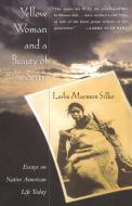 Yellow Woman and a Beauty of the Spirit di Leslie Marmon Silko edito da Simon & Schuster