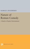 Nature of Roman Comedy di George E. Duckworth edito da Princeton University Press