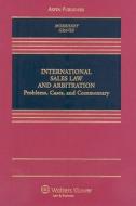 International Sales Law and Arbitration: Problems, Cases, and Commentary di Joseph Morrissey, Jack M. Graves edito da Wolters Kluwer Law & Business