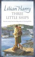 Three Little Ships di Lilian Harry edito da Orion Publishing Co
