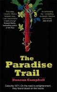 The Paradise Trail di Duncan Campbell edito da Headline Publishing Group