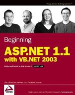 Beginning ASP.NET 1.1 with VB.NET 2003 di Chris Ullman, John Kauffman, Chris Hart, David Sussman edito da John Wiley & Sons Inc