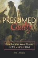 Presumed Guilty di Peter J Tomson edito da Fortress Press