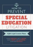 How to Prevent Special Education Litigation di Regina Umpstead edito da Teachers College Press