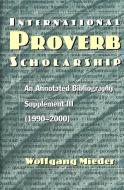 International Proverb Scholarship di Wolfgang Mieder edito da Lang, Peter