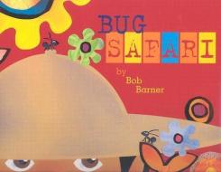Bug Safari di Bob Barner edito da HOLIDAY HOUSE INC
