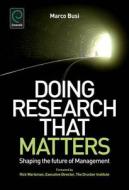 Doing Research That Matters di Marco Busi edito da Emerald Publishing Limited