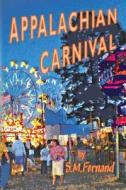 Appalachian Carnival di S. M. Fernand edito da Edgewise Publications