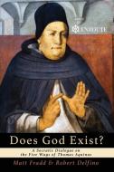 Does God Exist? di Matt Fradd, Robert Delfino edito da En Route Books and Media