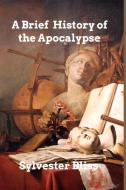 A Brief Commentary On The Apocalypse di Bliss Sylvester Bliss edito da Blurb