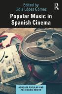 Popular Music In Spanish Cinema edito da Taylor & Francis Ltd