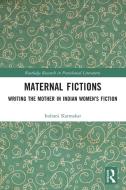Maternal Fictions di Indrani Karmakar edito da Taylor & Francis Ltd
