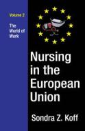 Nursing In The European Union di Sondra Z. Koff edito da Taylor & Francis Ltd
