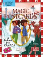 A Postcard from Canada di Laurie Friedman edito da BLOSSOMS BEGINNING READERS