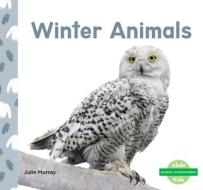 Winter Animals di Julie Murray edito da ABDO KIDS