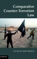 Comparative Counter-Terrorism Law edito da Cambridge University Press