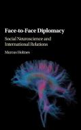 Face-to-Face Diplomacy di Marcus Holmes edito da Cambridge University Press